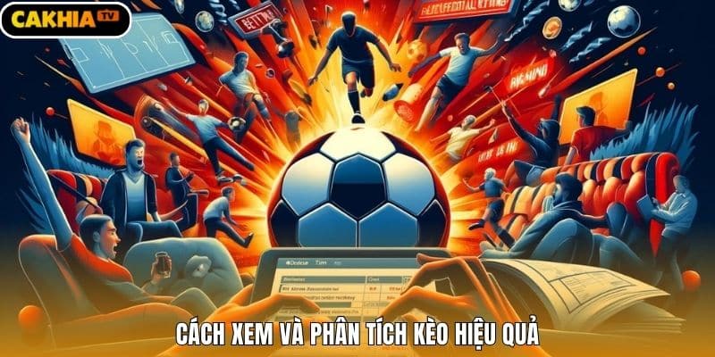 Cách xem và phân tích kèo hiệu quả
