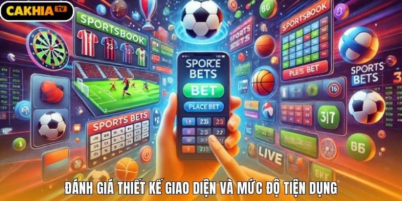 Đánh giá thiết kế giao diện và mức độ tiện dụng