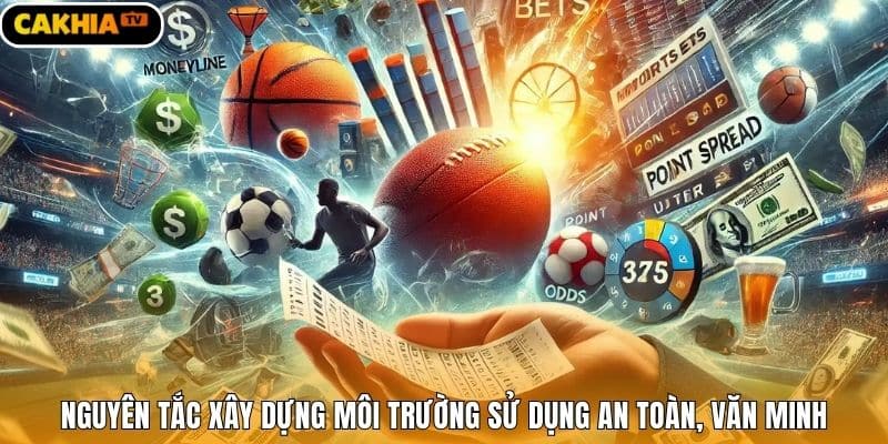 Nguyên tắc xây dựng môi trường sử dụng an toàn, văn minh