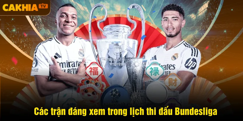 Các trận đáng xem trong lịch thi đấu Bundesliga