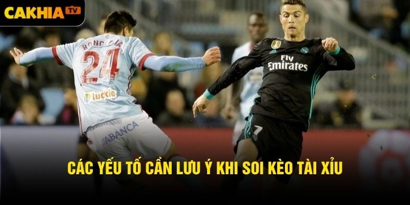 Các yếu tố cần lưu ý khi soi kèo tài xỉu