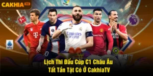 Lịch Thi Đấu Cúp C1 Châu Âu - Tất Tần Tật Có Ở CakhiaTV