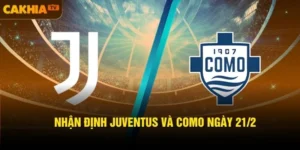 Nhận Định Juventus Và Como Ngày 21/2 - Chênh lệch hay bất ngờ