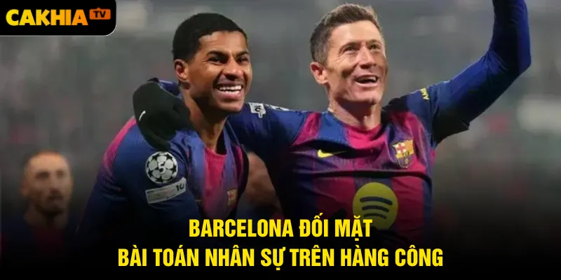 Barcelona đối mặt bài toán nhân sự trên hàng công