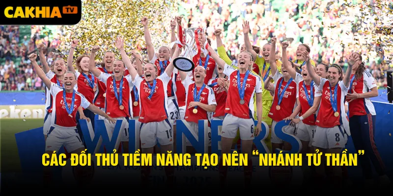 Các đối thủ tiềm năng tạo nên “nhánh tử thần”