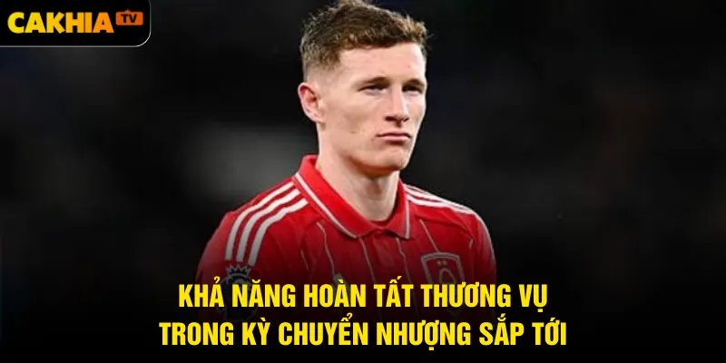 Khả năng hoàn tất thương vụ trong kỳ chuyển nhượng sắp tới