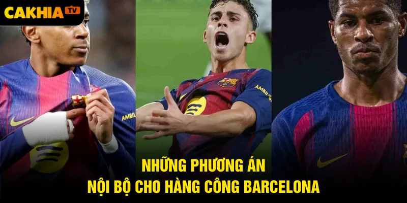 Những phương án nội bộ cho hàng công Barcelona