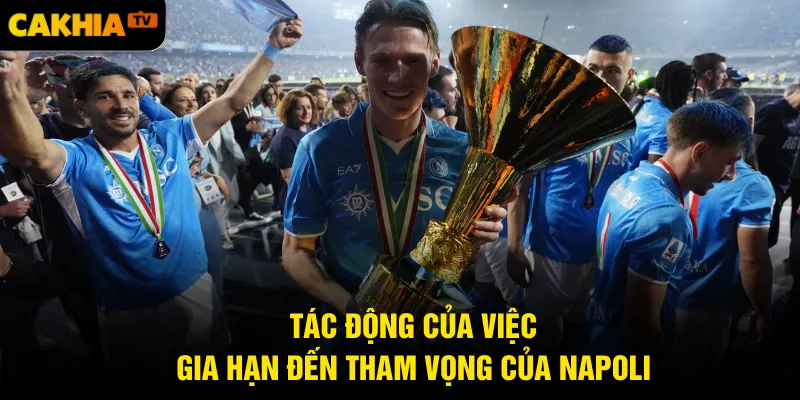 Tác động của việc gia hạn đến tham vọng của Napoli