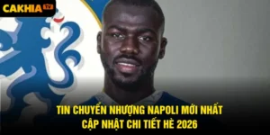 Tin Chuyển Nhượng Napoli Mới Nhất - Cập Nhật Chi Tiết Hè 2026
